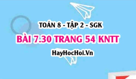 Bài 7.30 trang 54 Toán 8 Tập 2 Kết nối tri thức